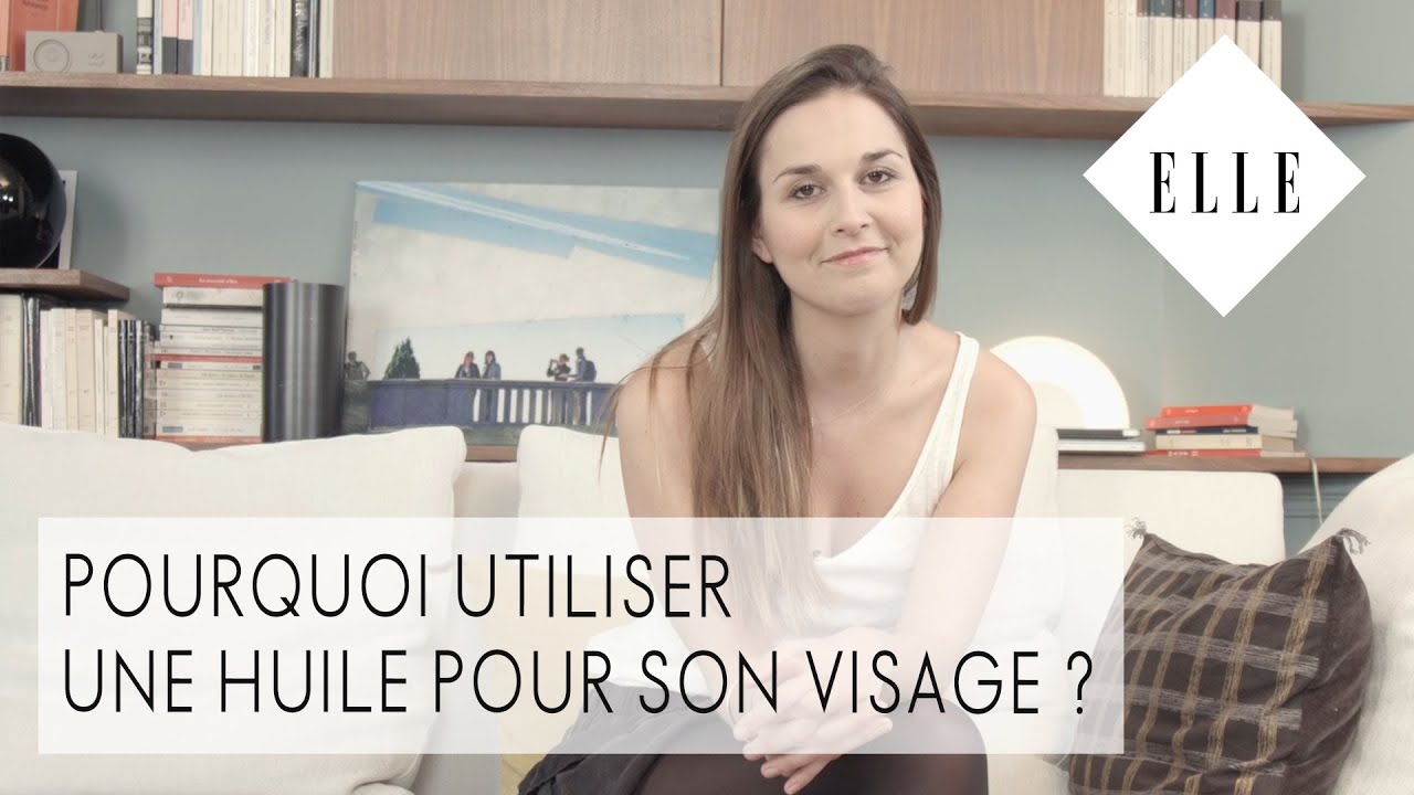 Pourquoi utiliser une huile pour son visage ?┃ELLE Skincare