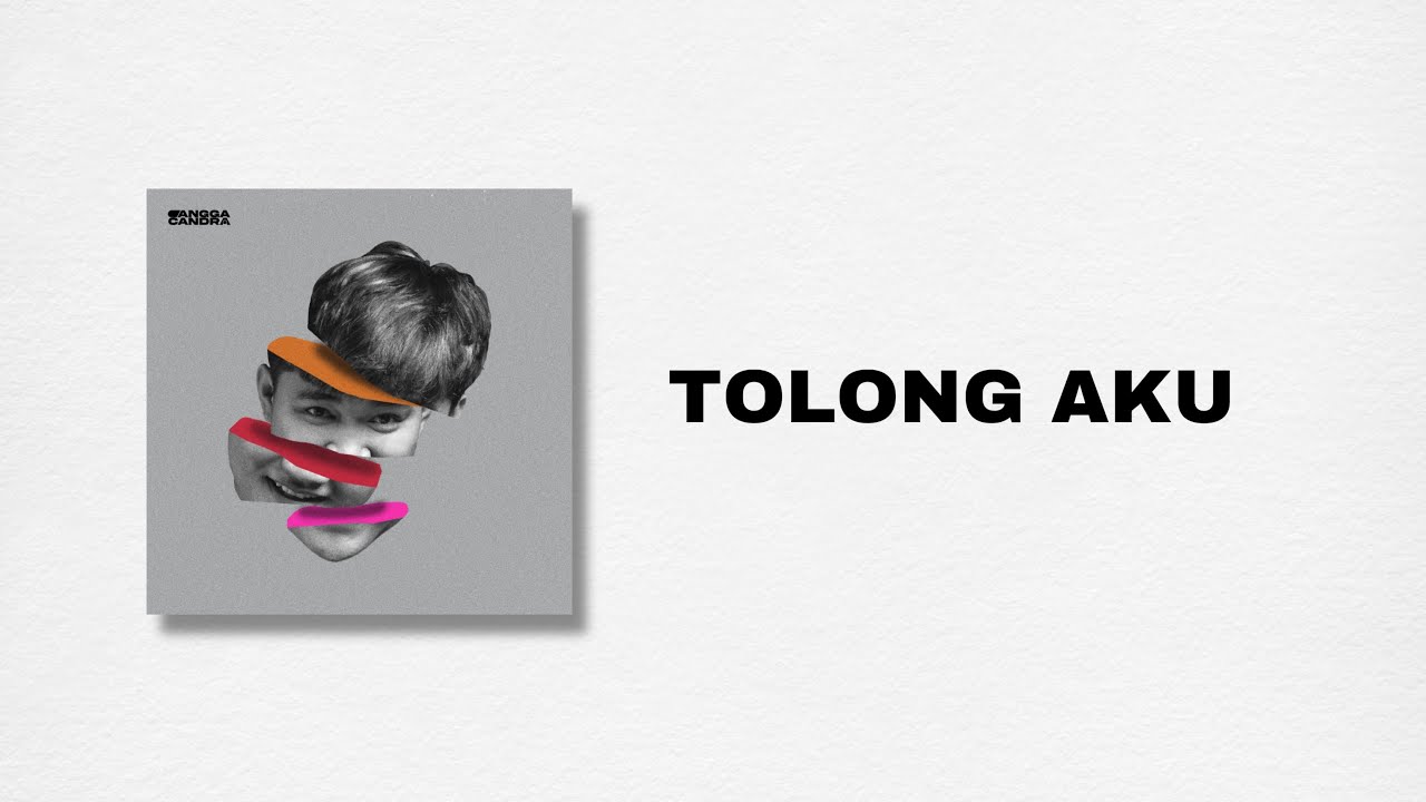 Angga Candra - Tolong Aku (Official Video Lyric)