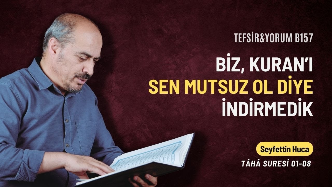 Taha Suresi 01-08. Ayetler | Seyfettin Huca | Tefsir&Yorum B0157