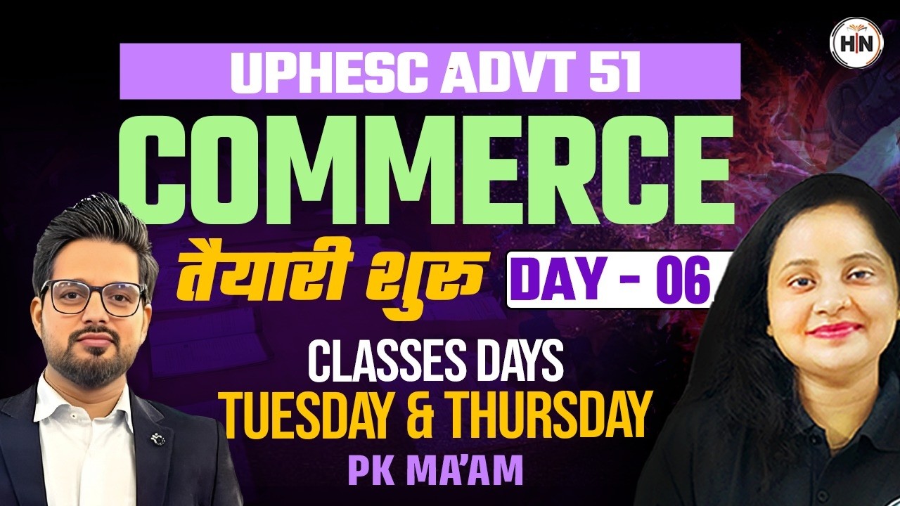 UPHESC Commerce PYQs की पूरी क्लास | Exam Preparation नहीं रुकेगा | DAY-6 | PK Ma’am | HN Adhyayan