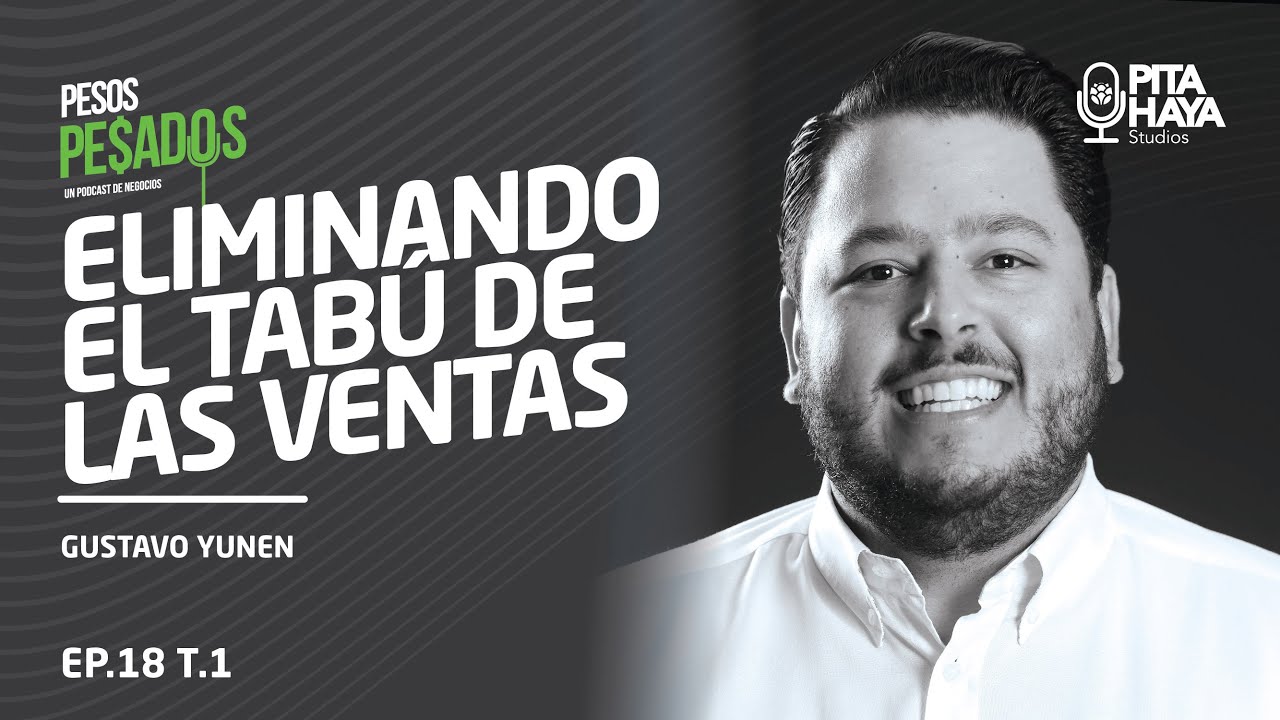 EP18.T1 Eliminando el Tabú de las ventas Ft. Gustavo Yunen  (SOLO AUDIO)