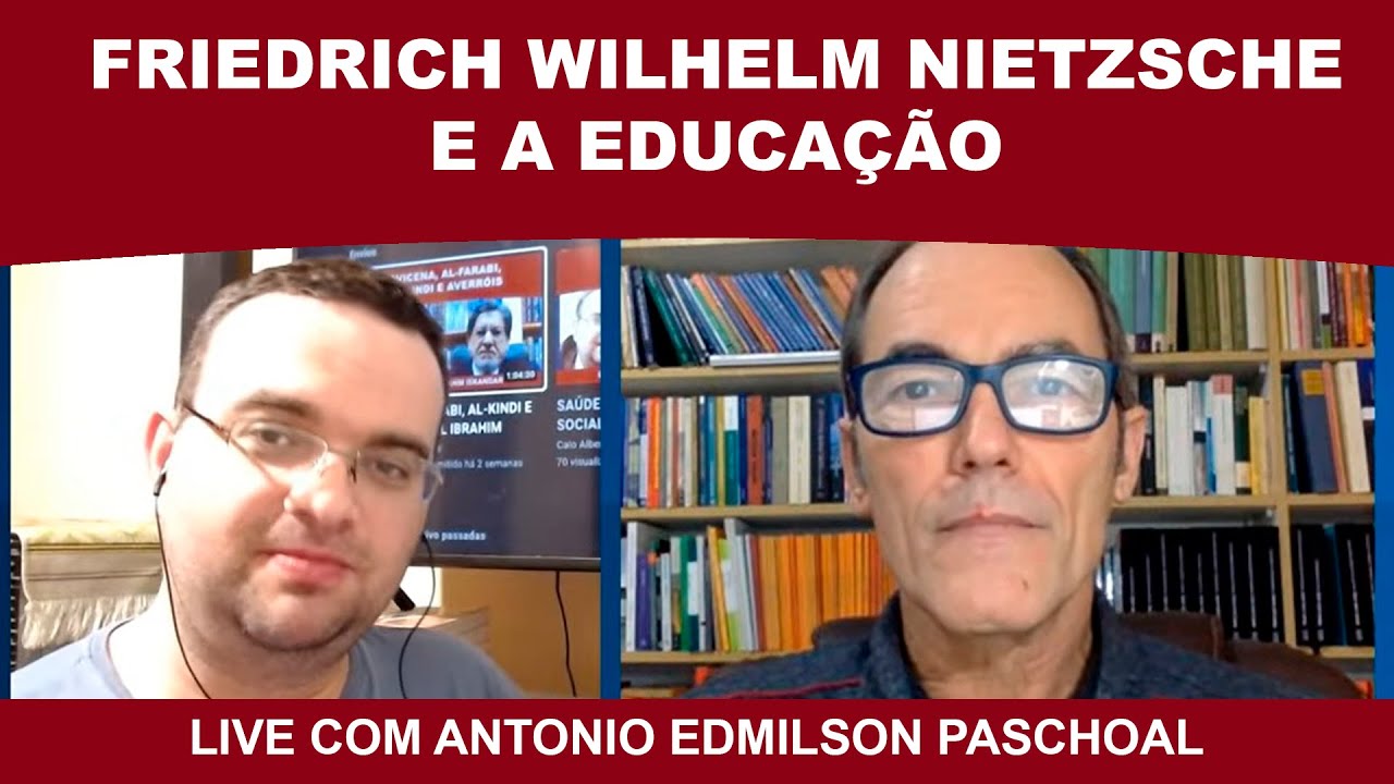 FRIEDRICH WILHELM NIETZSCHE E A EDUCAÇÃO - ANTONIO EDMILSON PASCHOAL