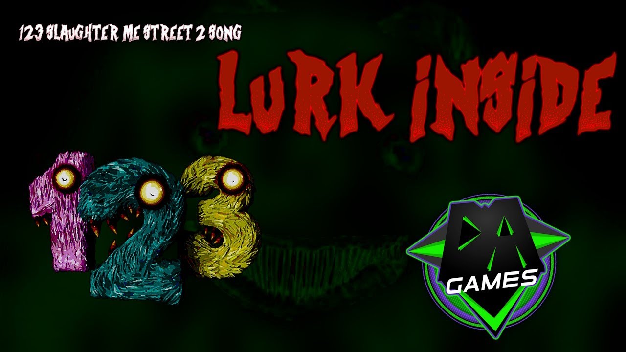 123 SLAUGHTER ME STREET SONG 2 (LURK INSIDE) LYRIC VIDEO - DAGames (FANMADE)