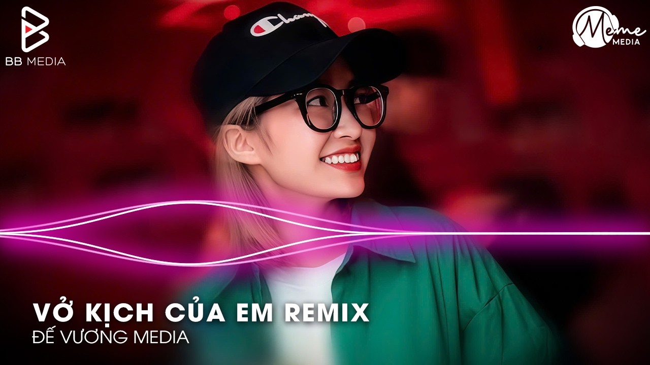 Vở Kịch Của Em Remix Ver. Nữ (Bản Chuẩn TikTok) - Anh Biết Hết Mà Nhưng Anh Không Nói Ra Vì Yêu Em