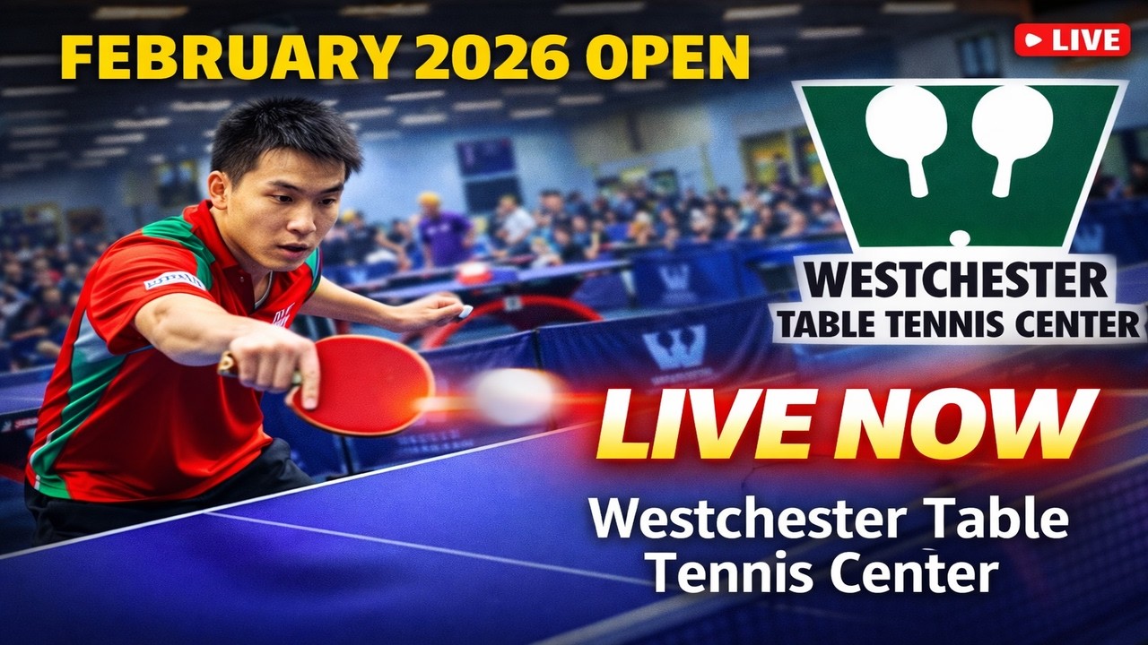 Westchester Table Tennis February 2026 Open Live Stream