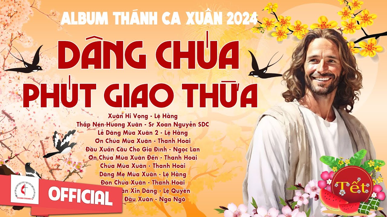 Album Thánh Ca Mùa Xuân 2024 Hay Nhất | Dang Chúa Phút Giao Thừa | Nhạc Thánh Ca Xuân |Chúa Mùa Xuân