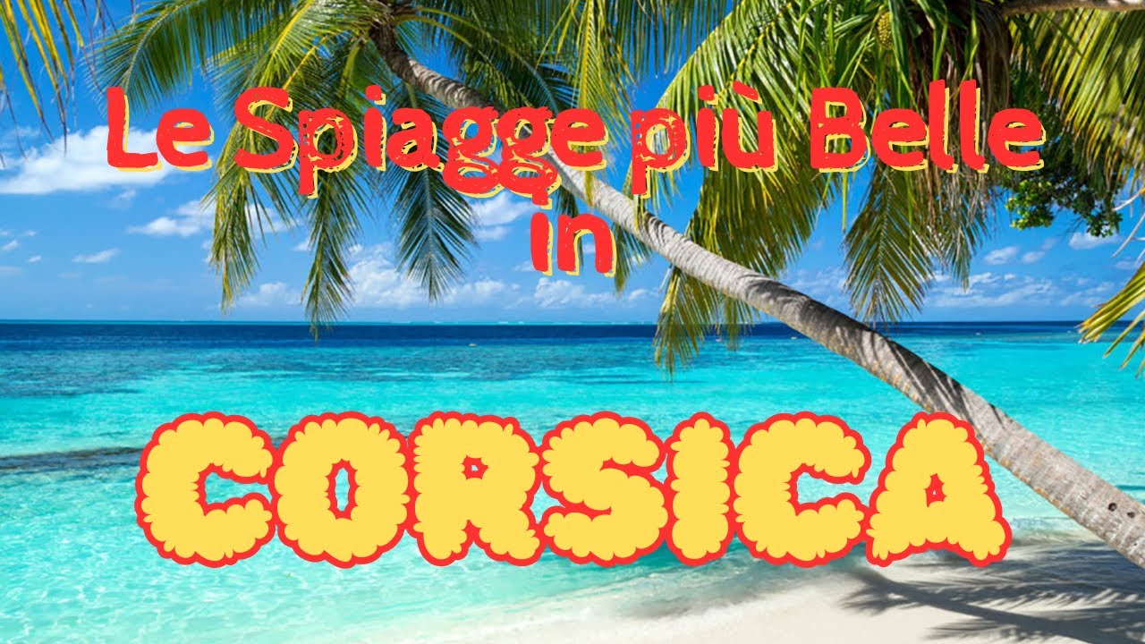 Le Spiagge più Belle in Corsica