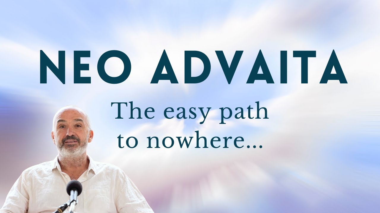 The Danger Of Neo Advaita - Seekers Beware