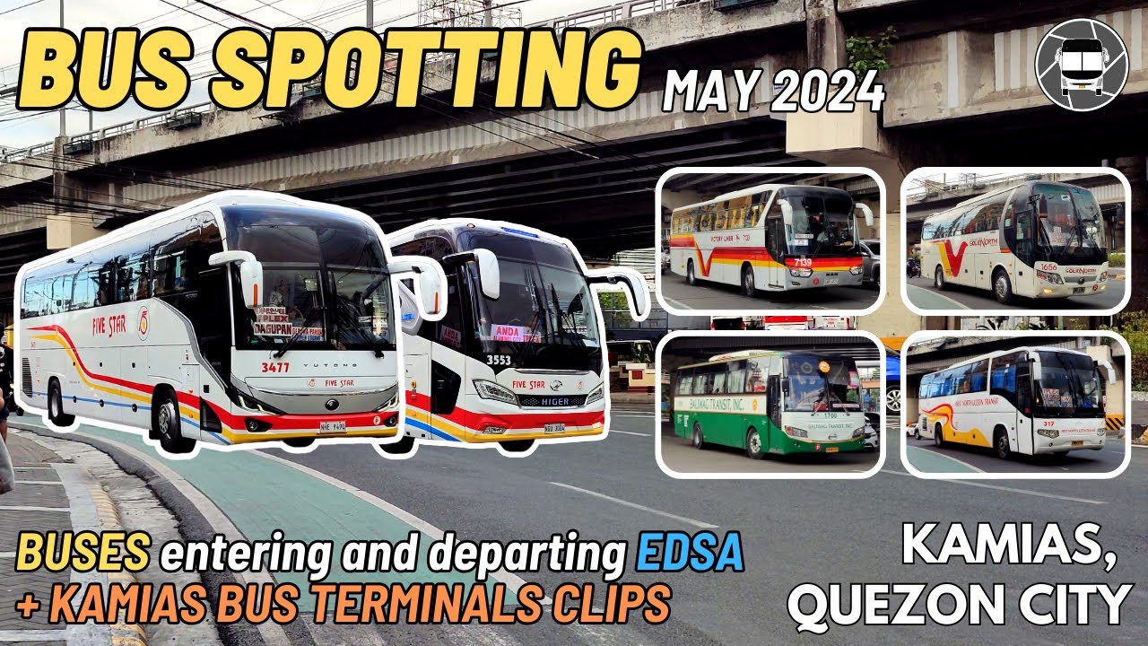 KAMIAS, QUEZON CITY BUS SPOTTING | May 2024 | Buses entering and departing EDSA + Bus Terminal Clips