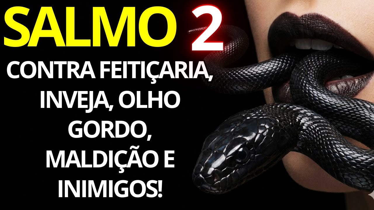 SALMO 02: QUEBRA TODA MAGIA, INVEJA E FALSIDADE - PROSPERIDADE E PROTEÇÃO