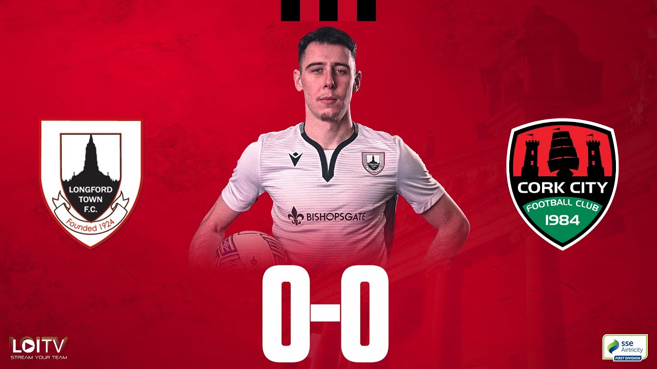 Longford Town FC v Cork City FC | 05/03/2022