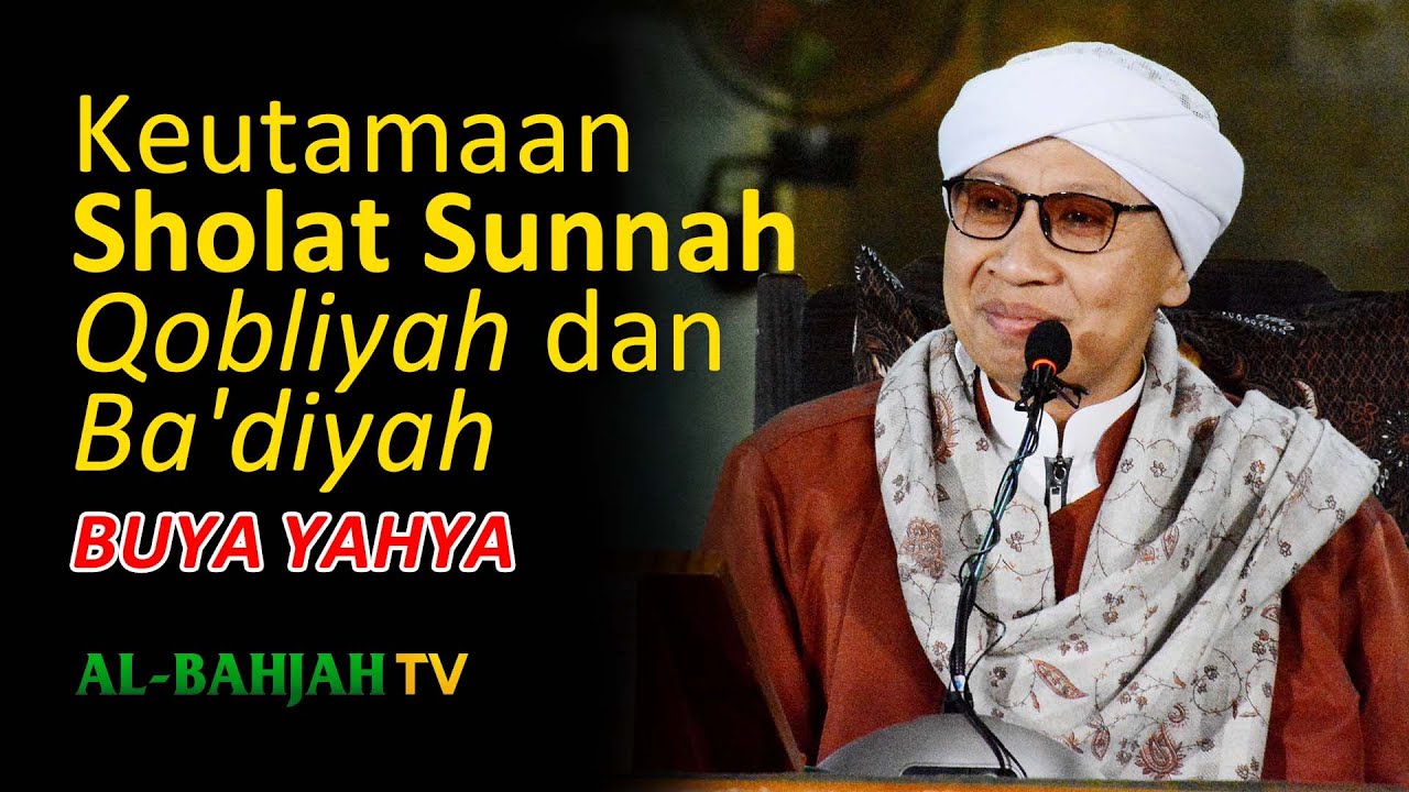 Keutamaan Sholat Sunnah Qobliah dan Ba'diyah - Buya Yahya