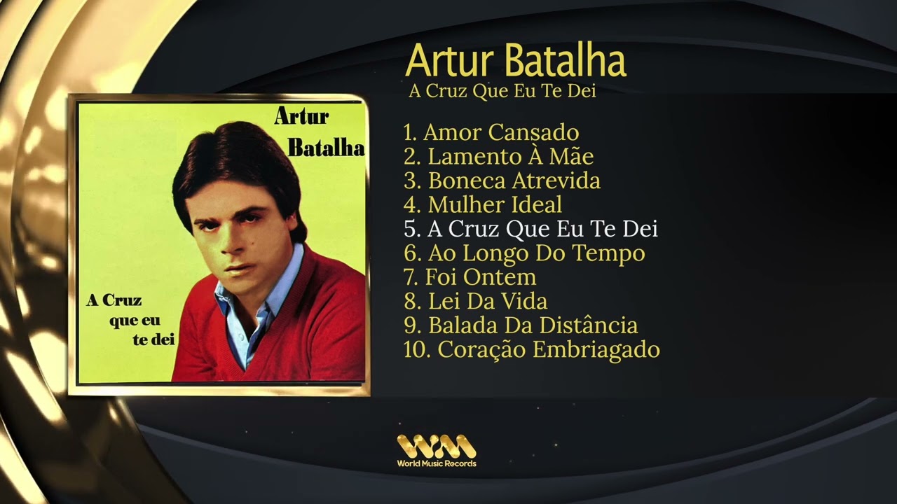 Artur Batalha -  A Cruz Que Eu Te Dei  ( Full Album )