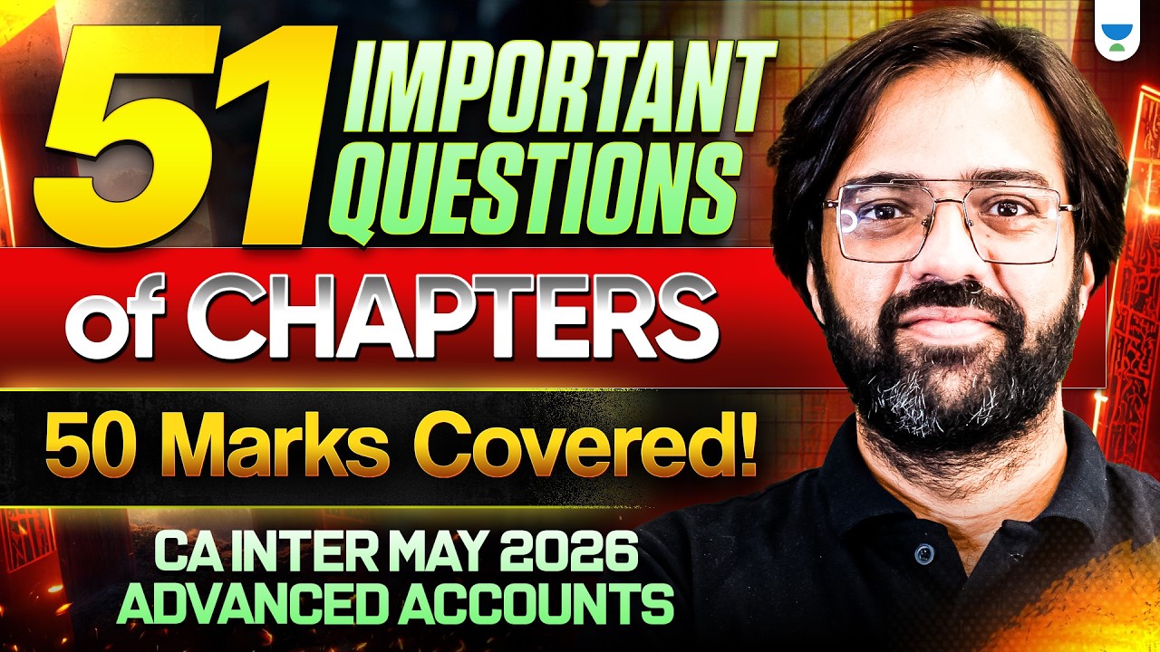 51 Important Question: Advanced Accounts | CA Inter May 2026 | 50 Marks Covered | CA Rakesh Kalra