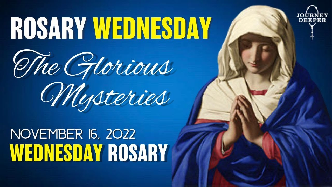 ROSARY WEDNESDAY, Glorious Mysteries of the Holy Rosary 🤎 November 16, 2022 🤎 VIRTUAL ROSARY