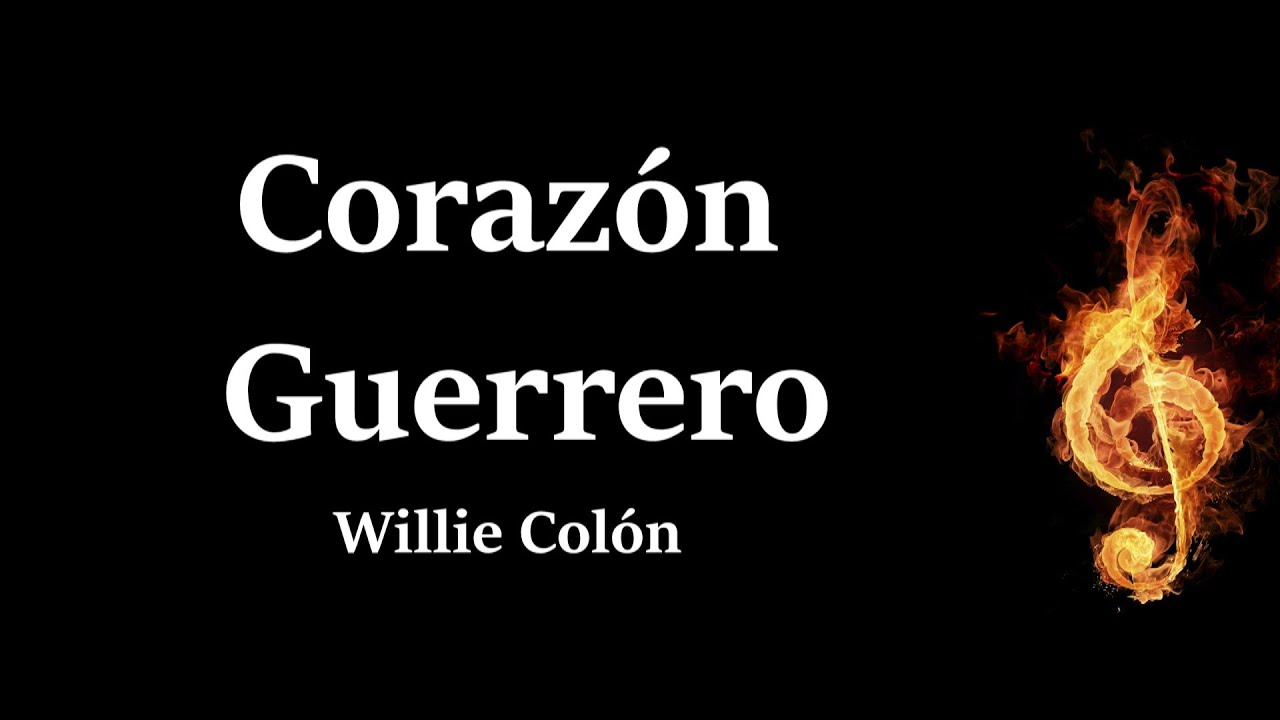 Coraz&oacute;n Guerrero Willie Colon Letra