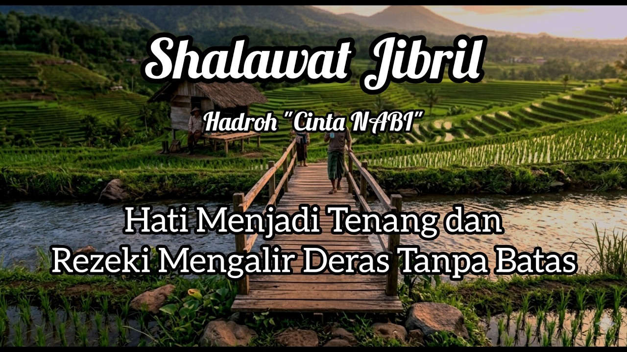 Shalawat Jibril, Hati Menjadi Tenang dan Penarik Rezeki Menjadi Lancar Melimpah. (Hadroh Cinta NABI)