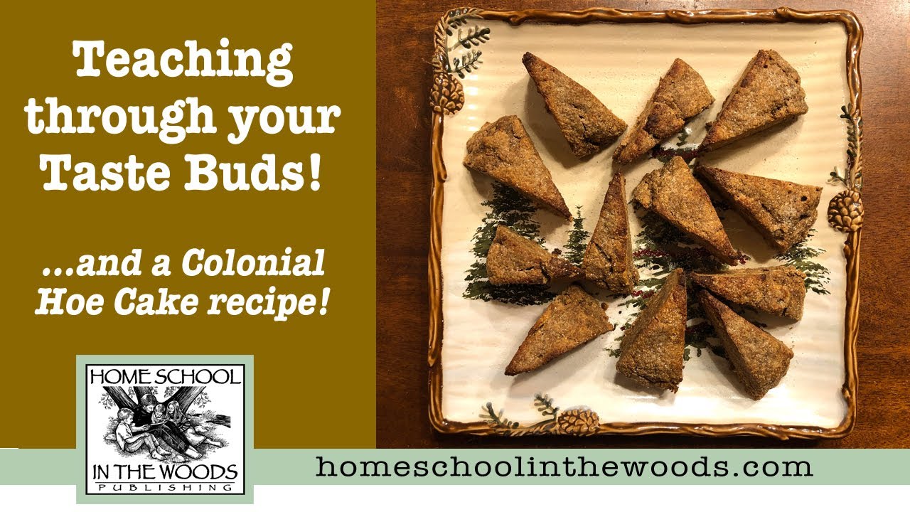 Teaching through Your Taste Buds + A Colonial Hoe Cake Recipe