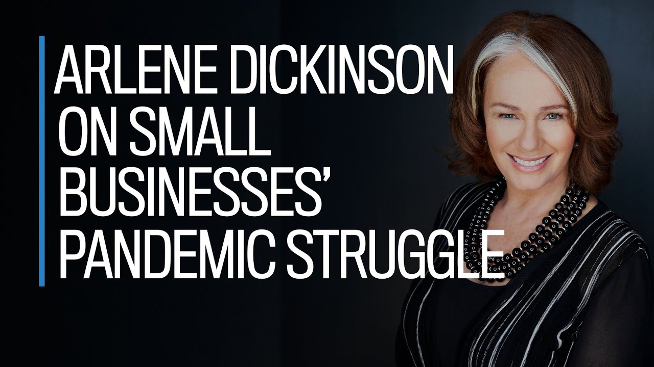 Arlene Dickinson on small businesses' struggles during the pandemic