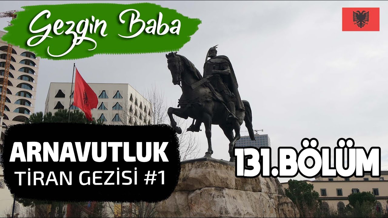 Arnavutluk Tiran Gezisi | İskender Bey Meydanı ve Hacı Ethem Bey Cami | Gezgin Baba | 131.Bölüm