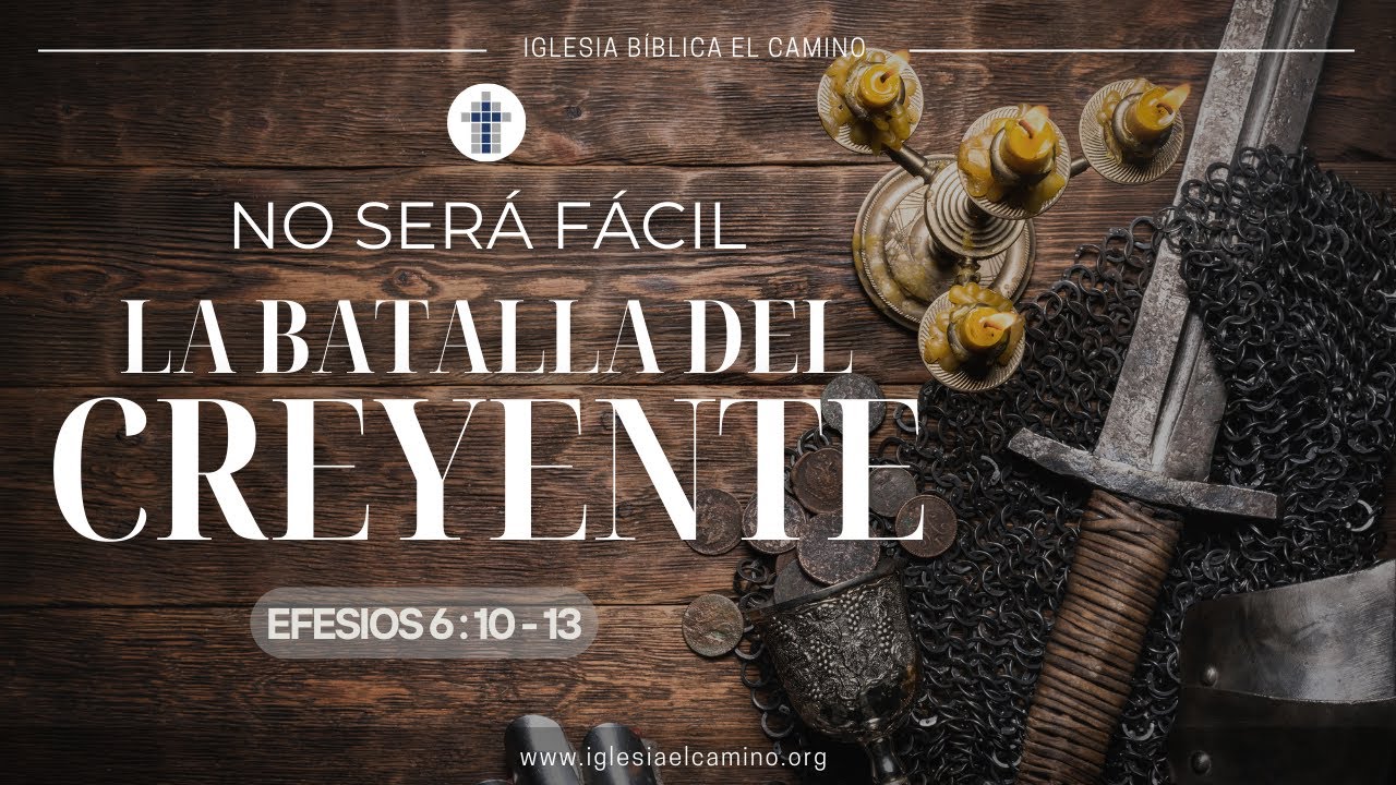 La batalla del creyente | Efesios 6:10-13