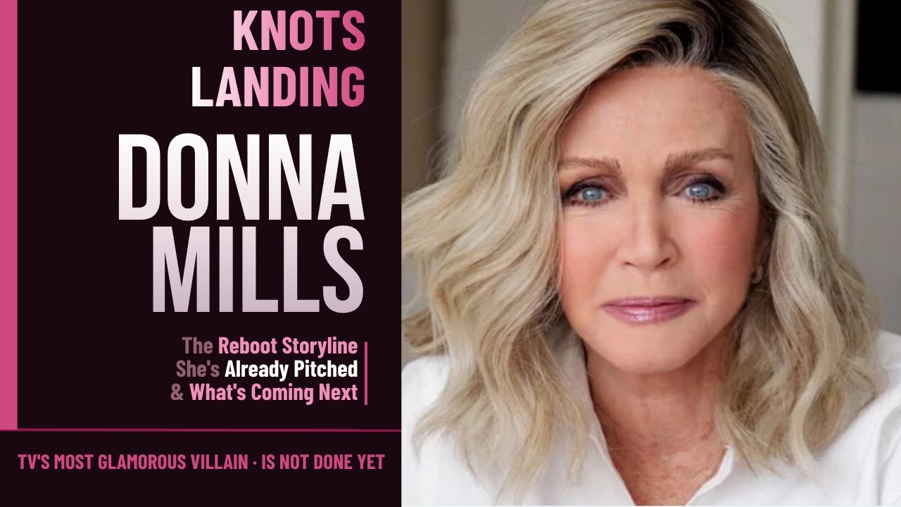 «Я дала им сюжетную линию» Донна Миллс НЕ закончила с Knots Landing!