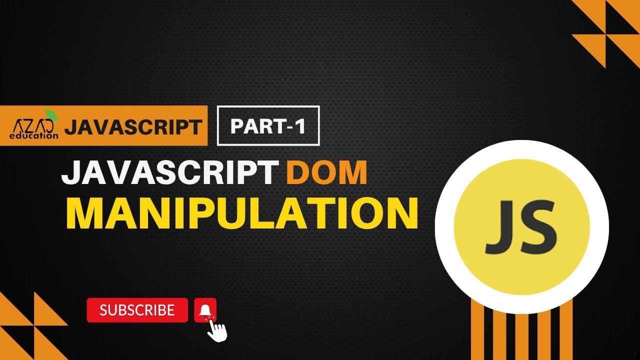 Learn DOM Manipulation in JavaScript | modify HTML and CSS of a webpage
