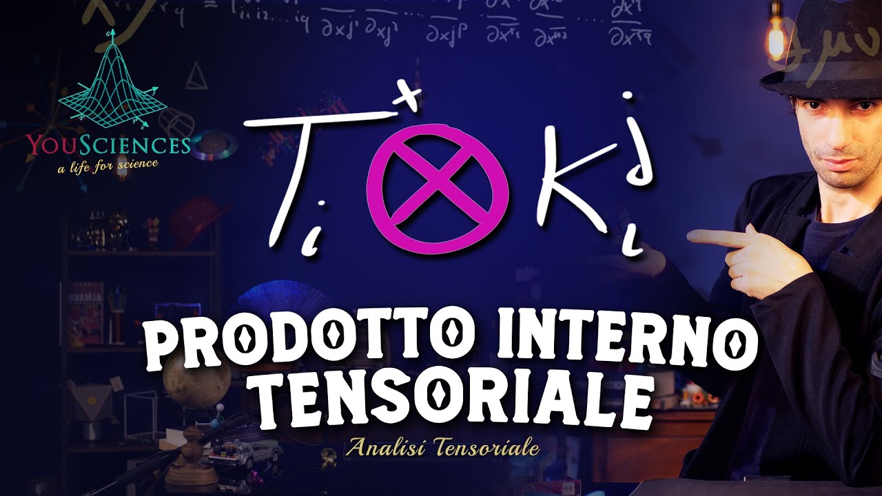 PRODOTTO TENSORIALE ⊗ [Prodotto Tensore Interno ] - (Analisi Tensoriale)