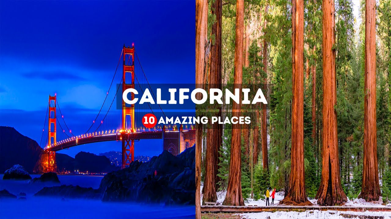 10 Amazing Places to Visit in California