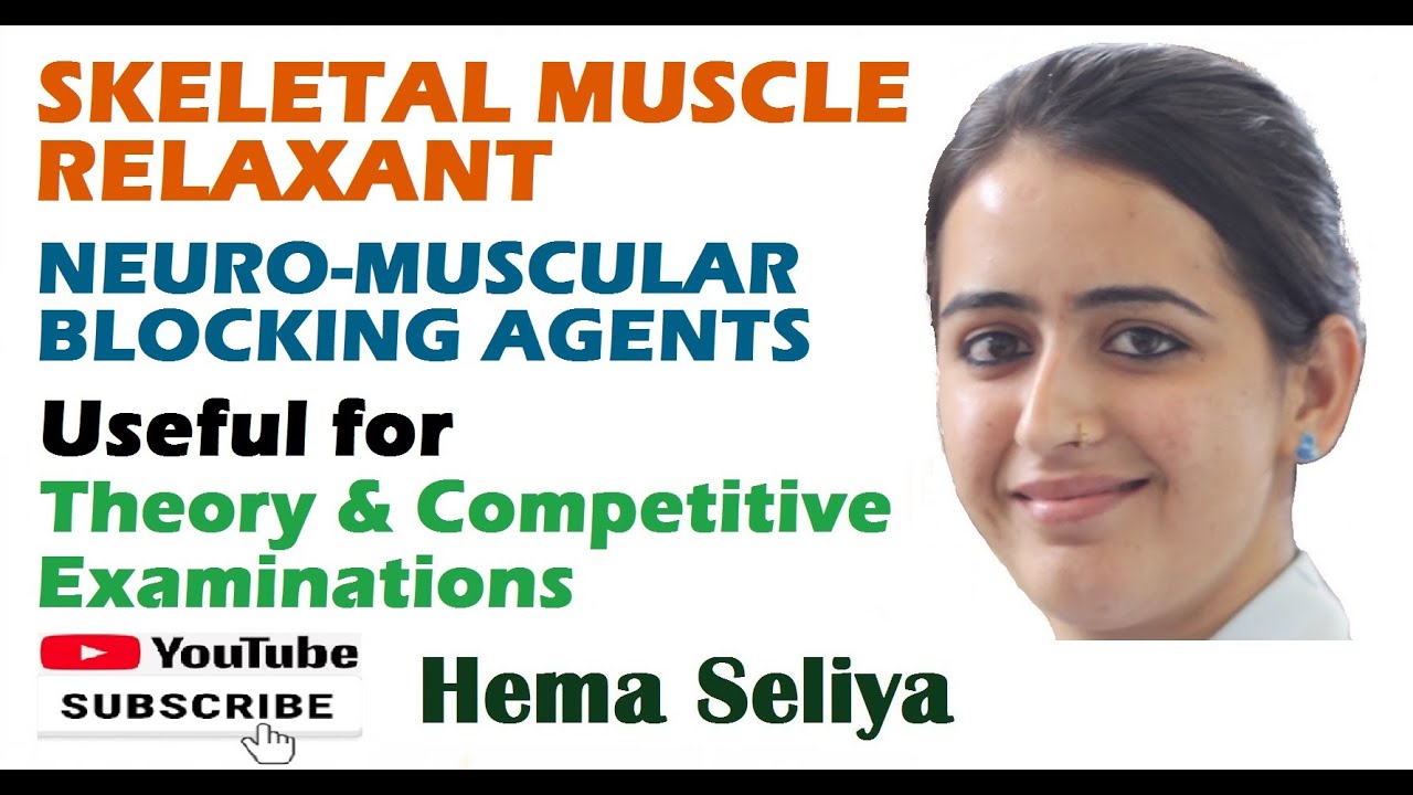 SKELETAL MUSCLE RELAXANT | NEURO-MUSCULAR BLOCKING AGENTS