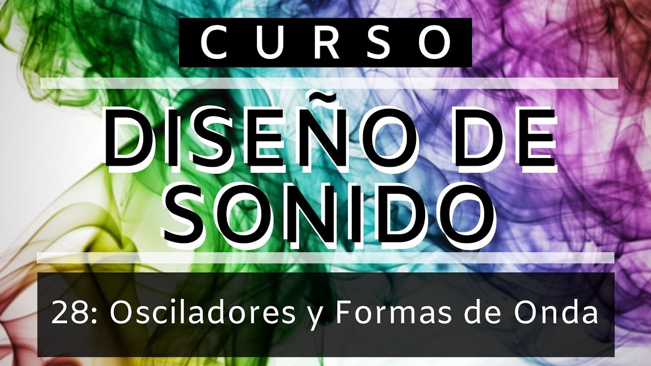 🎨Diseño de Sonido - #28: Osciladores y Formas de Onda [CURSO COMPLETO] - Tutorial Sound Design