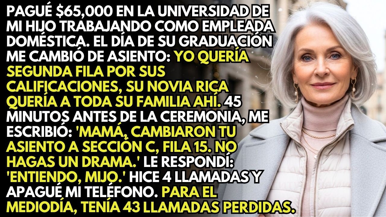 Mi Hijo Me Dijo 'No Encajas En Primera Fila ' Pagué $65,000 En Su Universidad Limpiando Casas  Hice