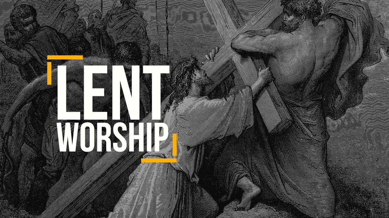 Lenten Worship • March 12
