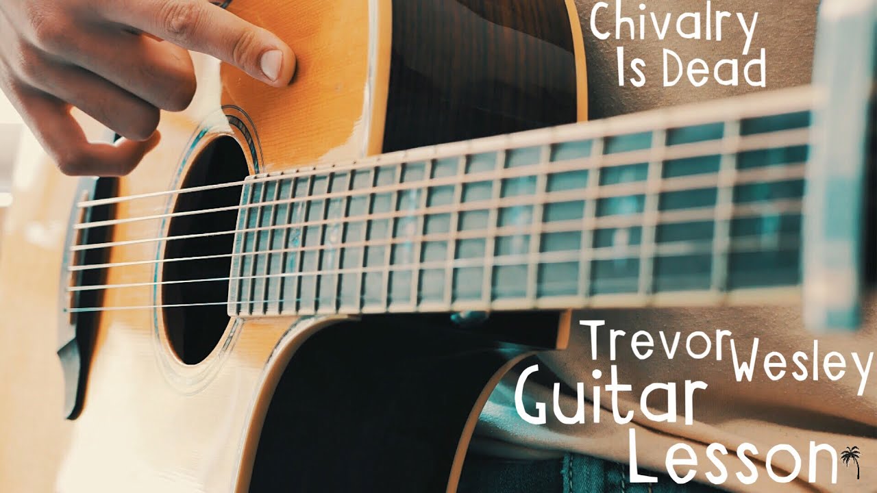 Chivalry Is Dead Guitar Tutorial by Trevor Wesley // Chivalry Is Dead Guitar Lesson for Beginners!