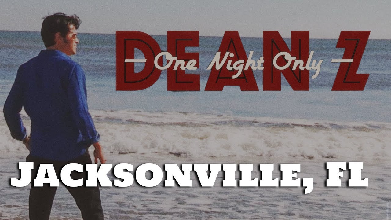 Dean Z - One Night Only JACKSONVILLE