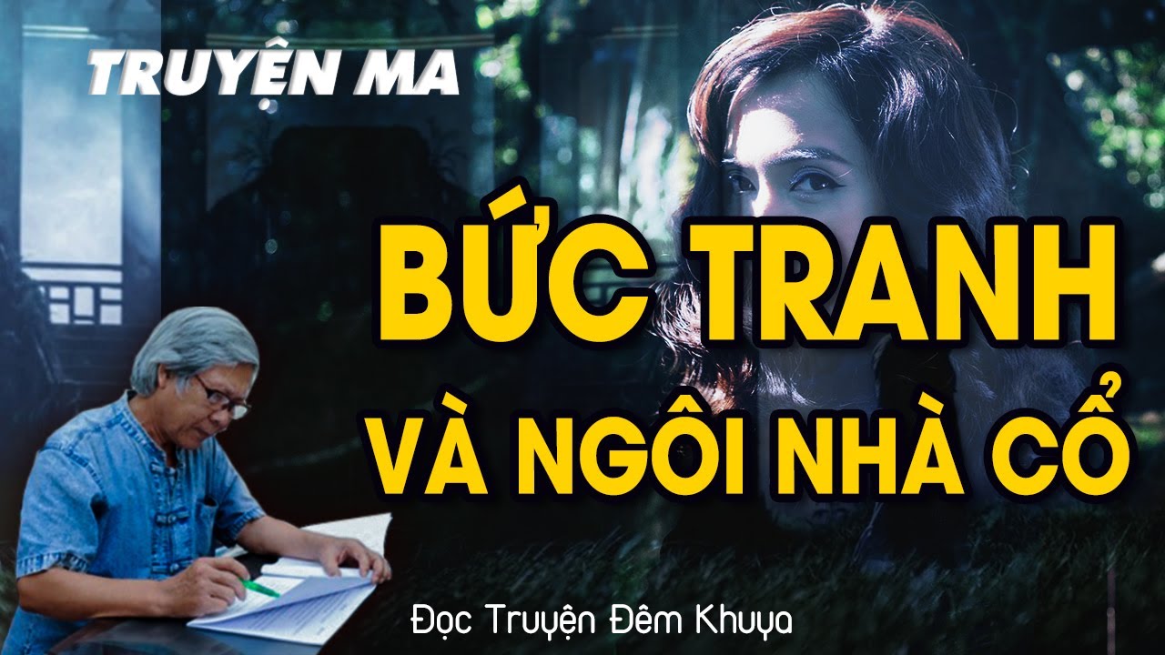 Truyện ma BỨC TRANH VÀ NGÔI NHÀ CỔ 😱 Series Chuyện tâm linh HÀ PHƯƠNG kể - Đọc Truyện Đêm Khuya
