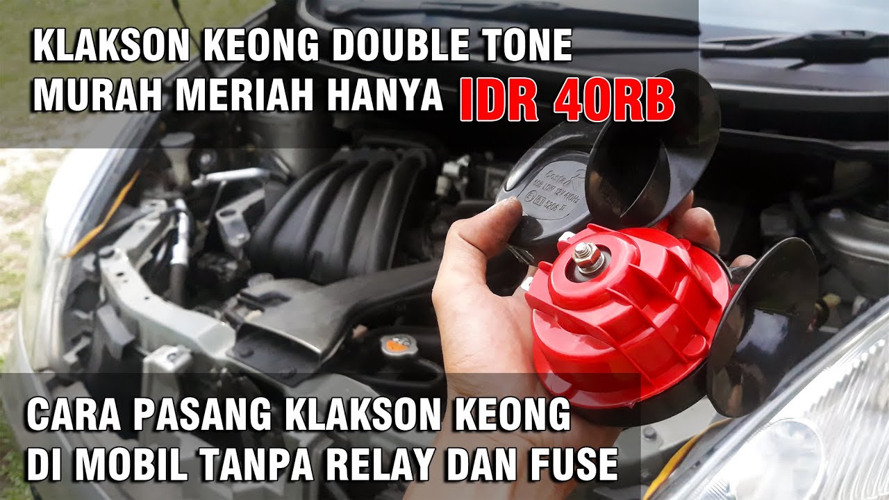 Cara Mudah Pasang Klakson Keong Double Tone Di Mobil Tanpa Relay dan Fuse / Sekring