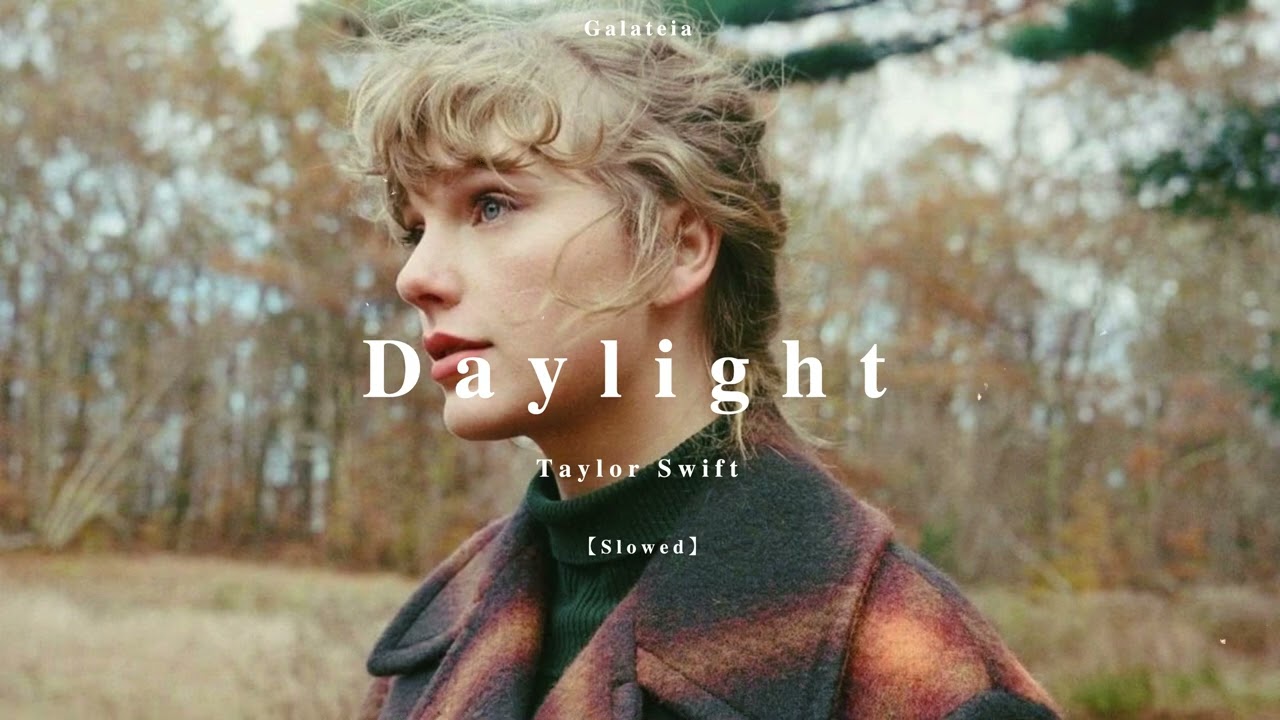 𝐃𝐚𝐲𝐥𝐢𝐠𝐡𝐭【𝐬𝐥𝐨𝐰𝐞𝐝】/ 𝐓𝐚𝐲𝐥𝐨𝐫 𝐒𝐰𝐢𝐟𝐭 / 𝐬𝐨𝐨𝐭𝐡𝐢𝐧𝐠