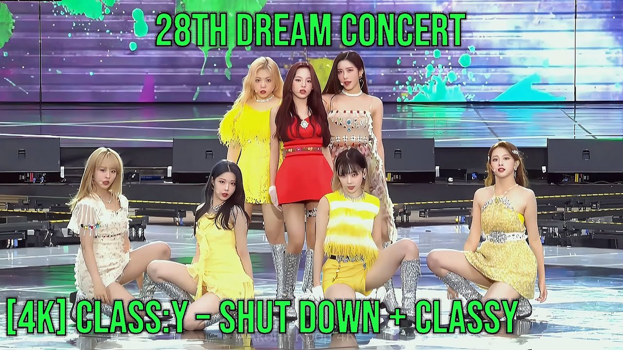 [ 4K LIVE ]  CLASS:y - SHUT DOWN + CLASSY - (220618 28th DREAM CONCERT)