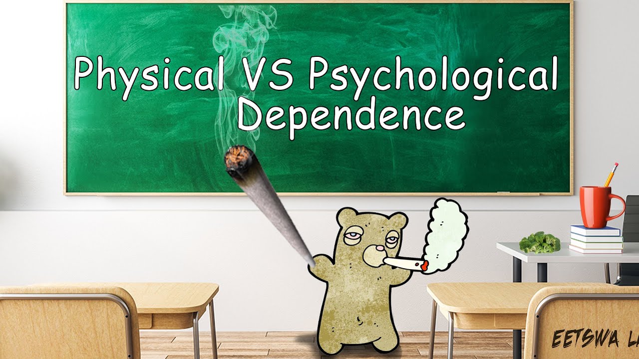 Physical and Psychological Dependencies Explained