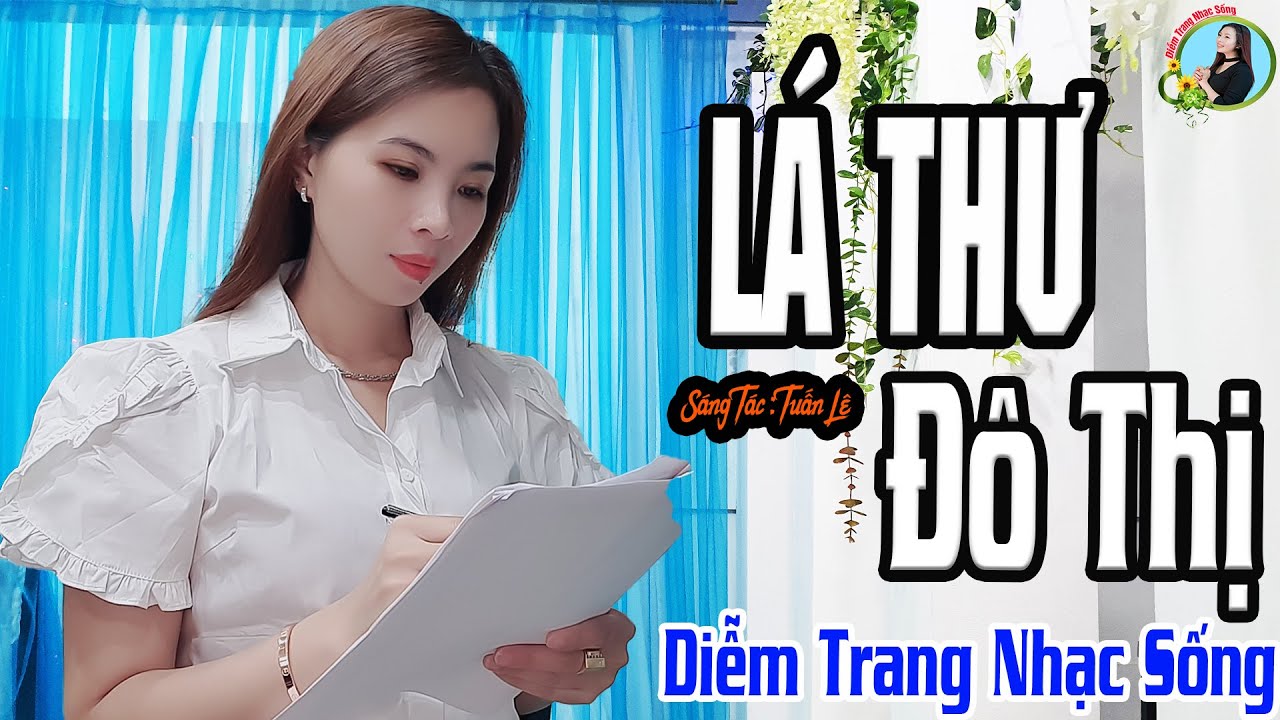 MV Lá Thư Đô Thị ✔️ ST: Tuấn Lê | Diễm Trang | Vượt Thời Gian | Say Đắm Con Tim