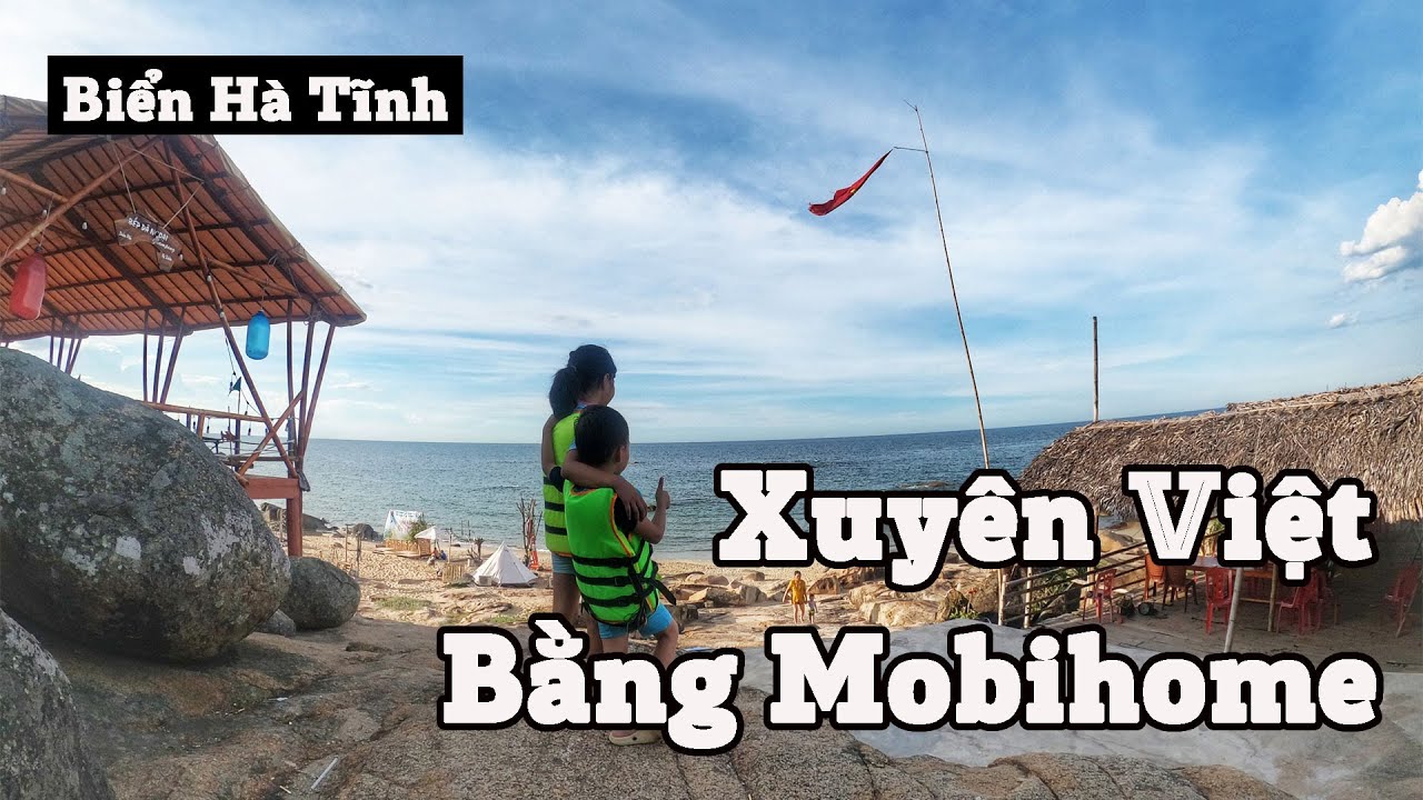 Xuyên Việt bằng nhà di động ( Phần 2 ) | Khám phá bãi biển Kỳ Xuân, Hà Tĩnh