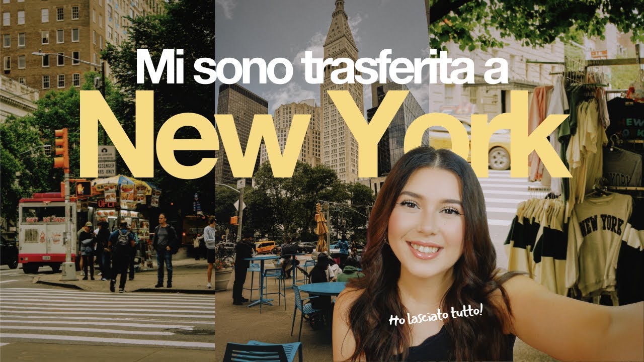Ho lasciato tutto e mi sono trasferita a New York