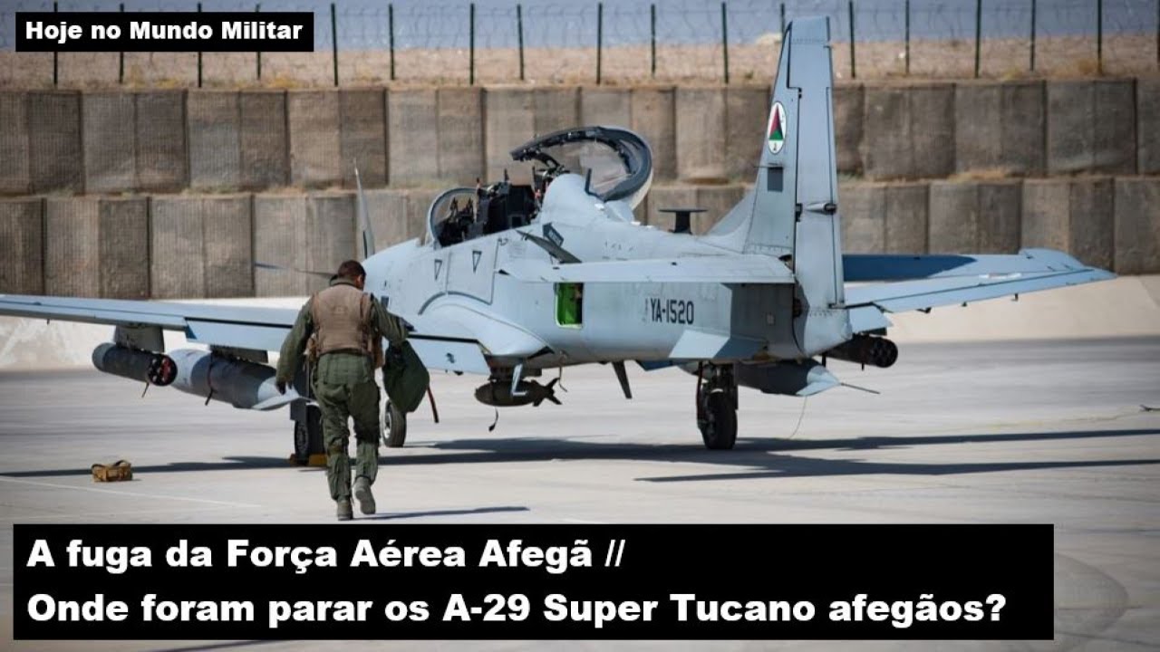 A fuga da For&ccedil;a A&eacute;rea Afeg&atilde; &ndash; Onde foram parar os A-29 Super Tucano afeg&atilde;os?