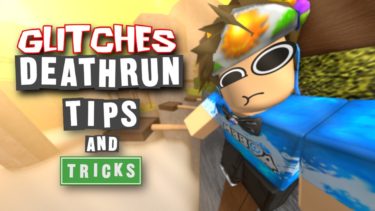 Roblox Deathrun Glitches, Tips, & Tricks