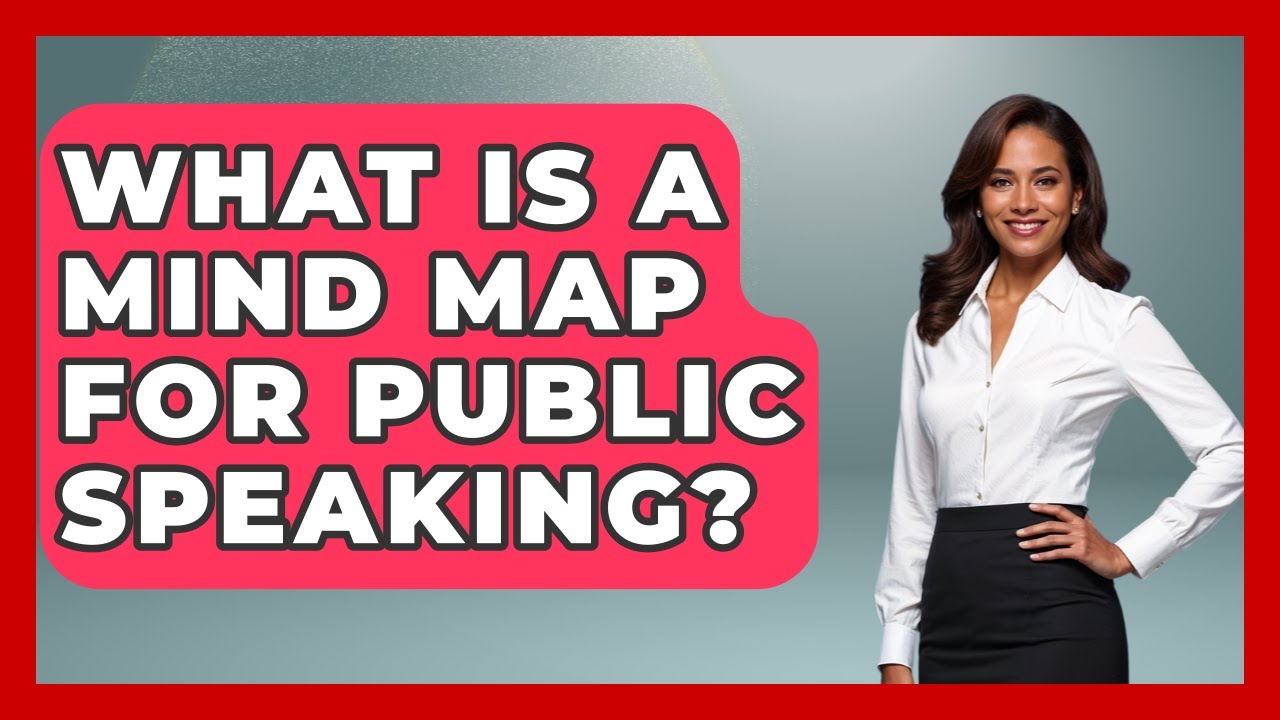 What Is A Mind Map For Public Speaking? - High School Toolkit