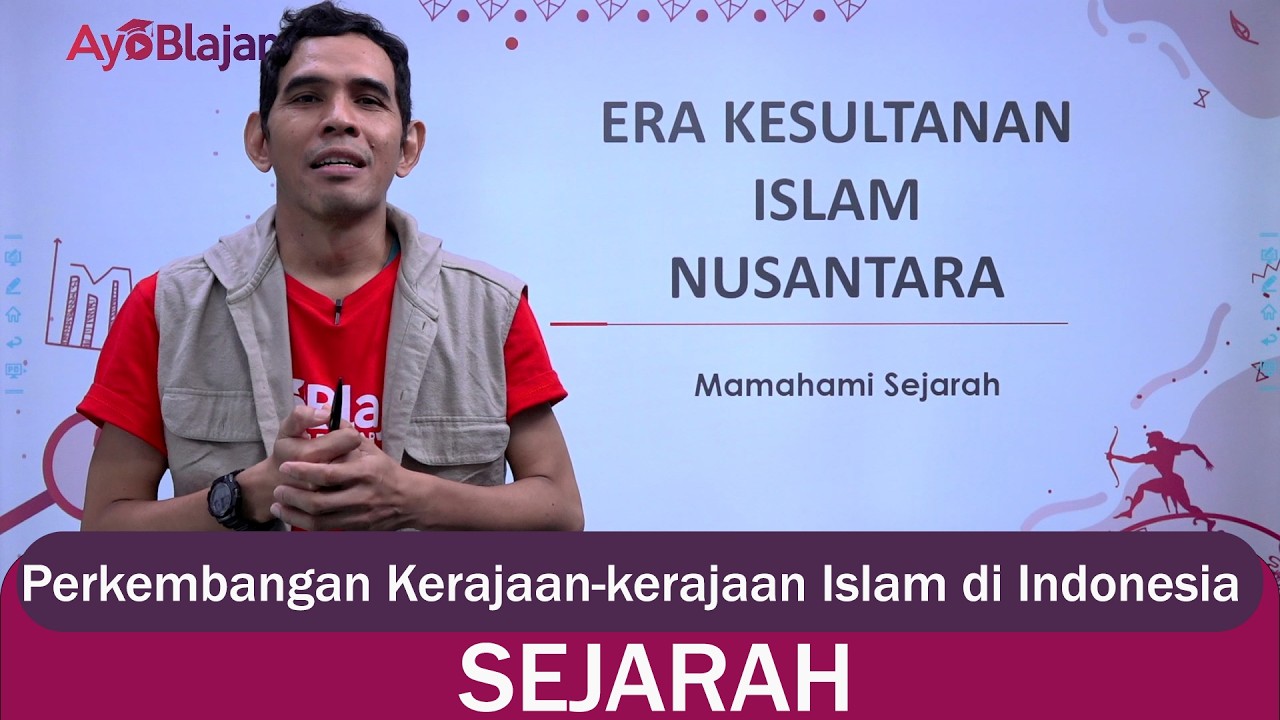 Sejarah Wajib Kelas 10 - Perkembangan Kerajaan-kerajaan Islam di Indonesia