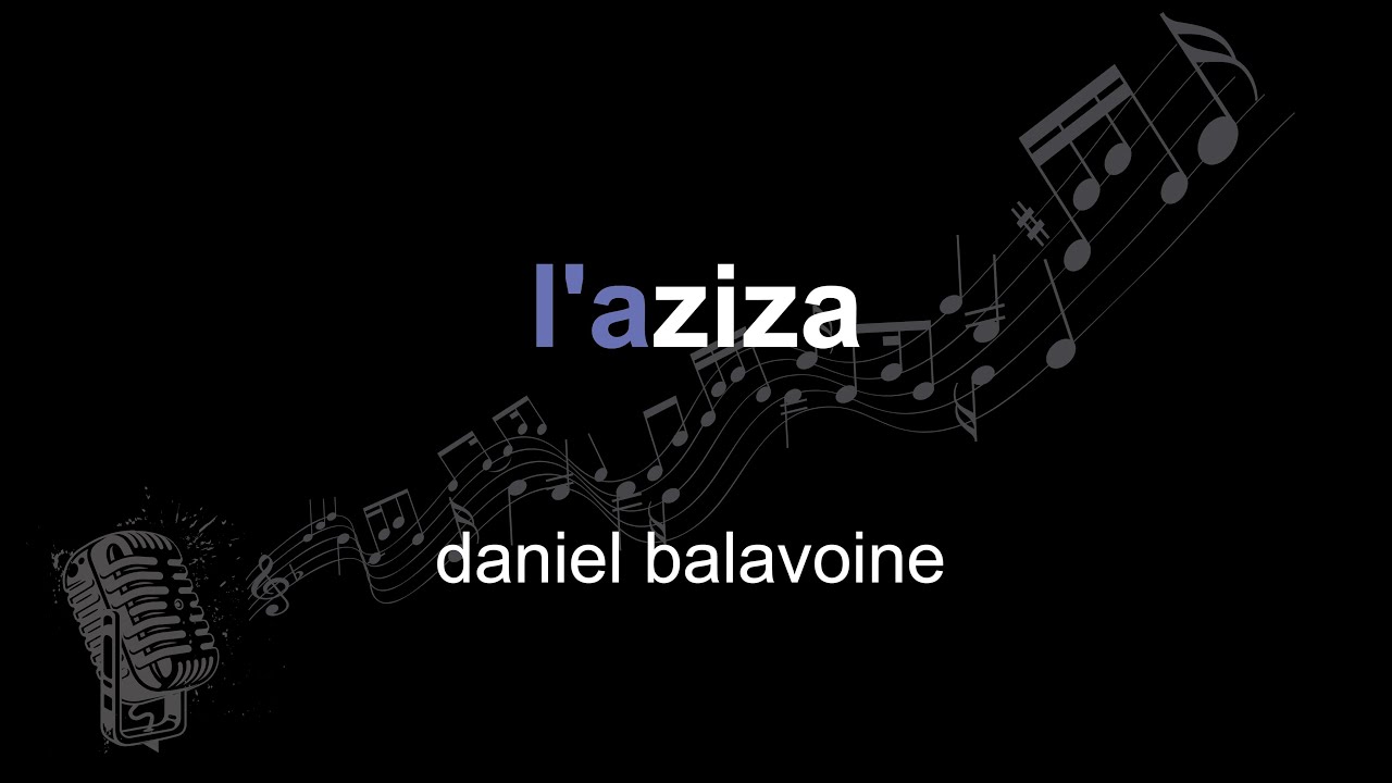 daniel balavoine | l'aziza | lyrics | paroles | letra |