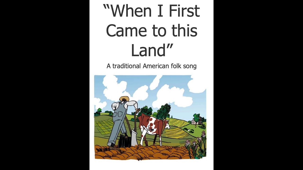 When I First Came to this Land- a cumulative song