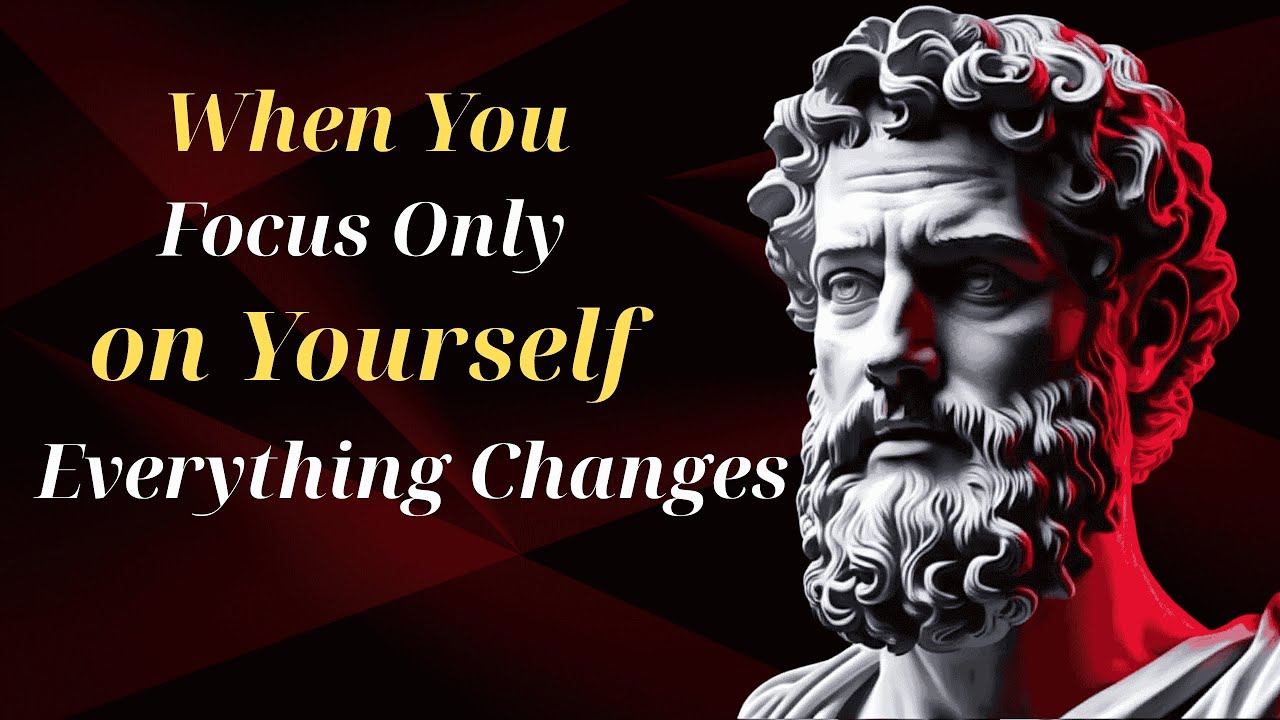 Focus Solely On Yourself Only | Master Inner Peace with Stoicism